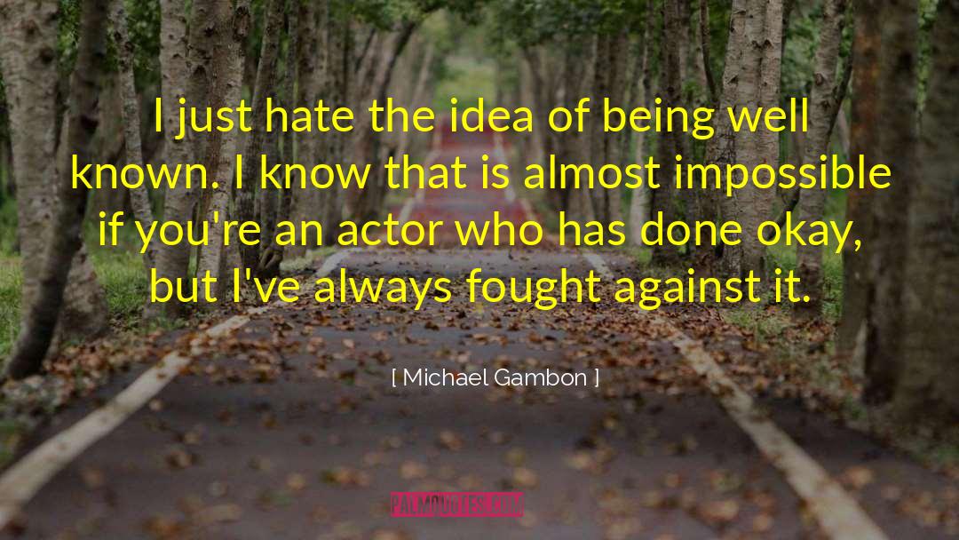 Michael Gambon quotes by Michael Gambon
