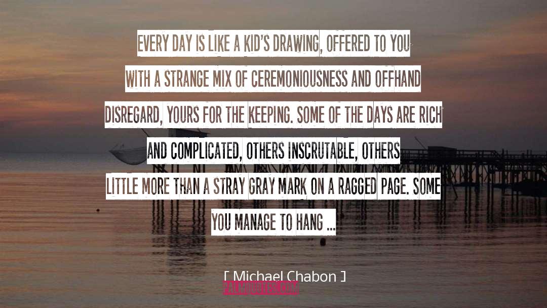 Michael Gurnow quotes by Michael Chabon