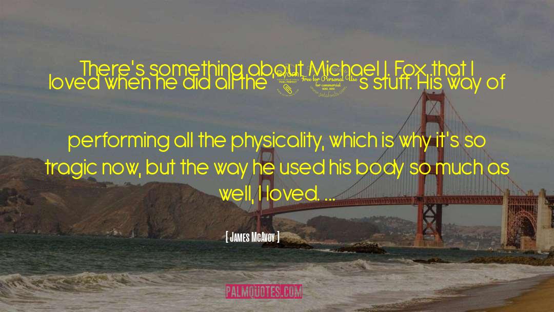 Michael J Fox quotes by James McAvoy