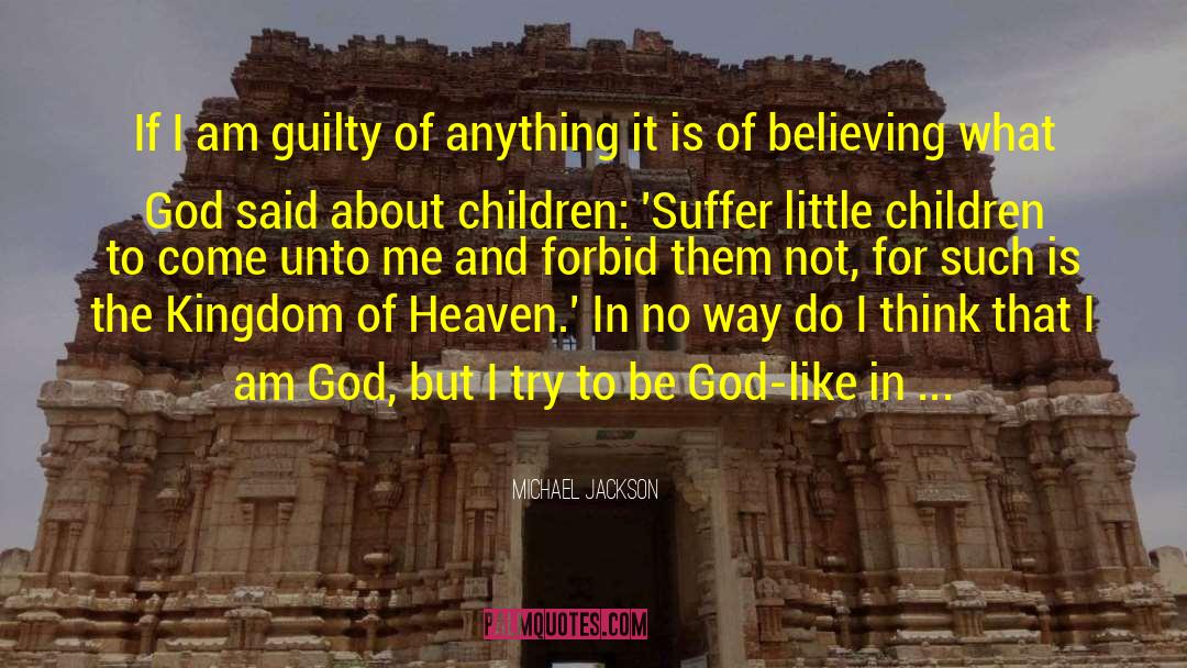 Michael Jackson God Faith quotes by Michael Jackson