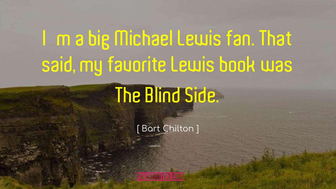 Michael Lewis quotes by Bart Chilton