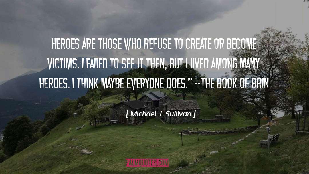 Michael Malone quotes by Michael J. Sullivan