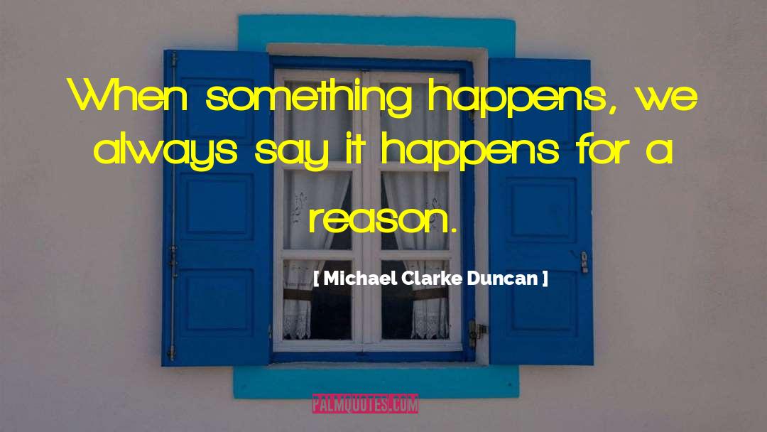 Michael Neale quotes by Michael Clarke Duncan