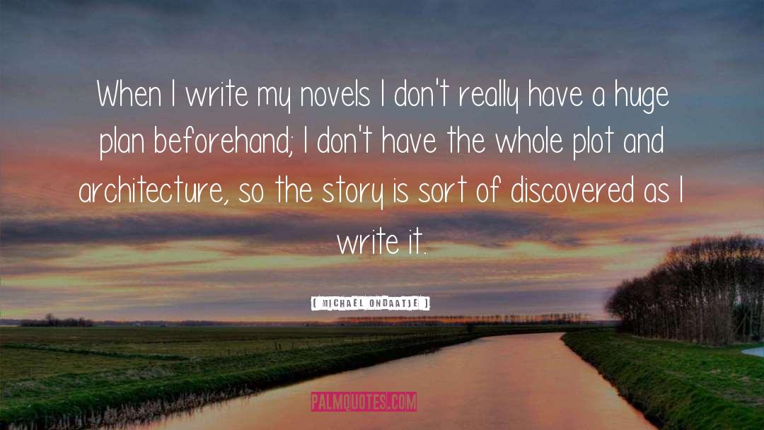 Michael Ondaatje quotes by Michael Ondaatje