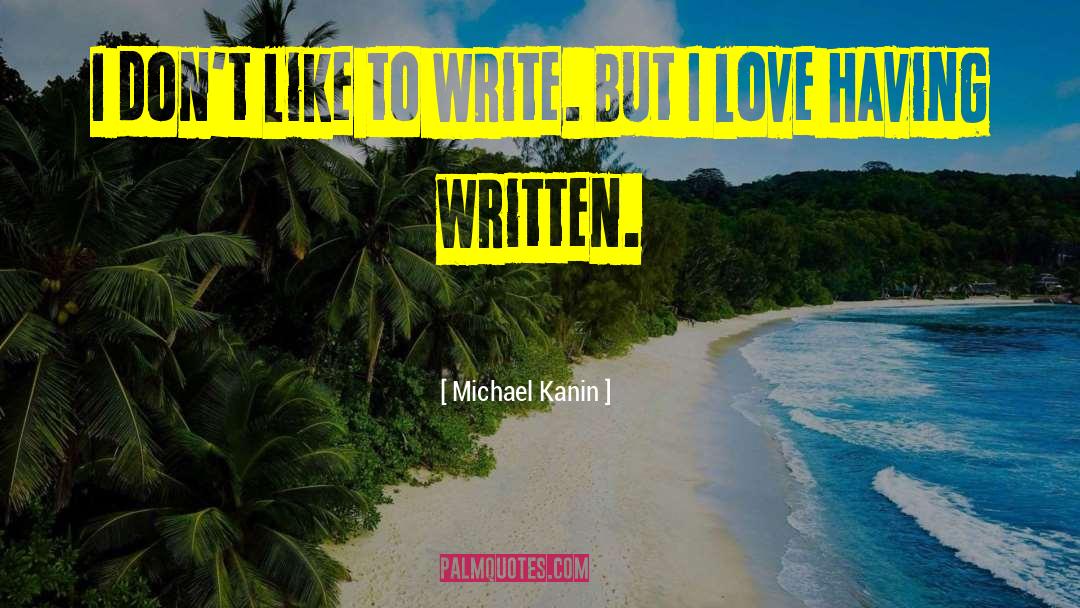 Michael Schiavello quotes by Michael Kanin