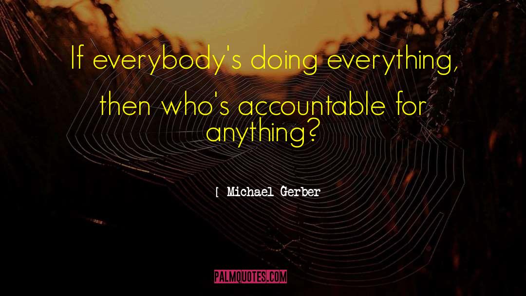 Michael Schiavello quotes by Michael Gerber