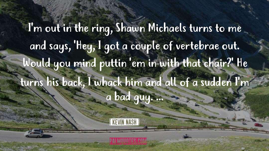 Michaels quotes by Kevin Nash