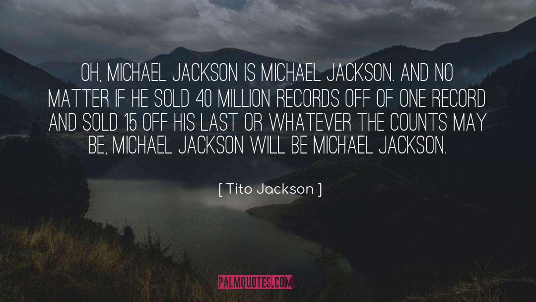 Micheal Jackson quotes by Tito Jackson