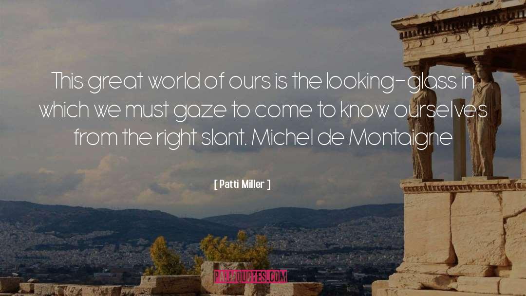 Michel De Montaigne quotes by Patti Miller