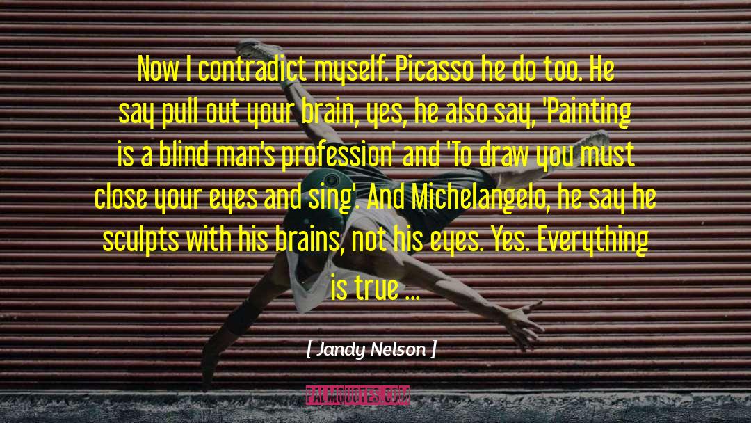 Michelangelo Sculptures quotes by Jandy Nelson