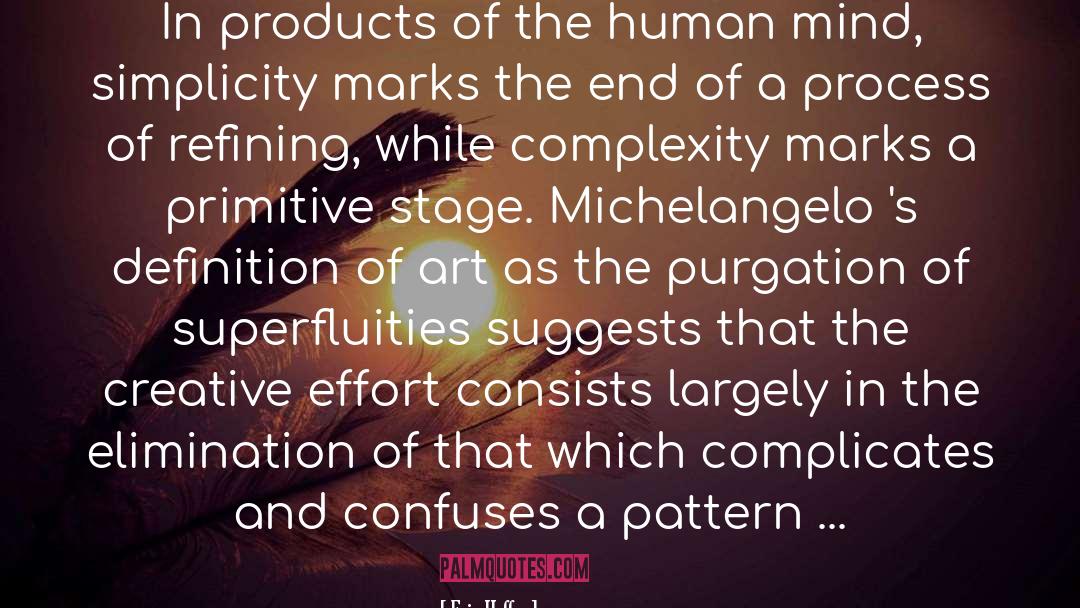 Michelangelo Sculptures quotes by Eric Hoffer