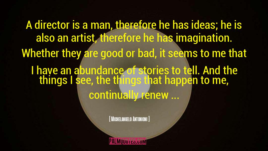 Michelangeo Antonioni quotes by Michelangelo Antonioni