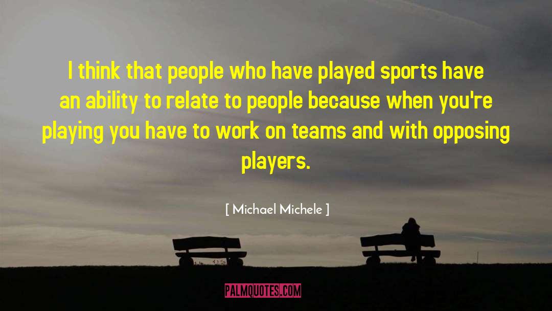 Michele quotes by Michael Michele