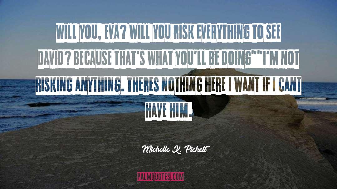 Michelle K quotes by Michelle K. Pickett