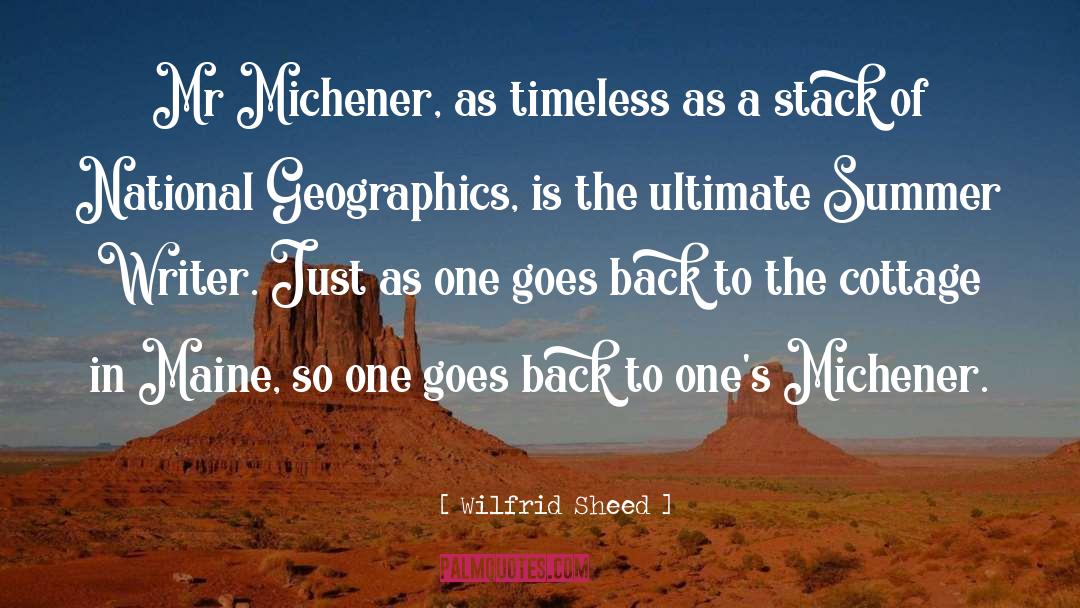 Michener quotes by Wilfrid Sheed