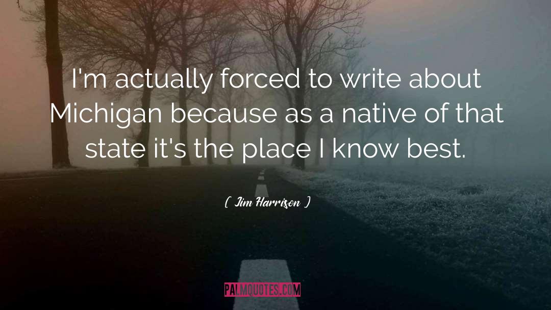 Michigan quotes by Jim Harrison