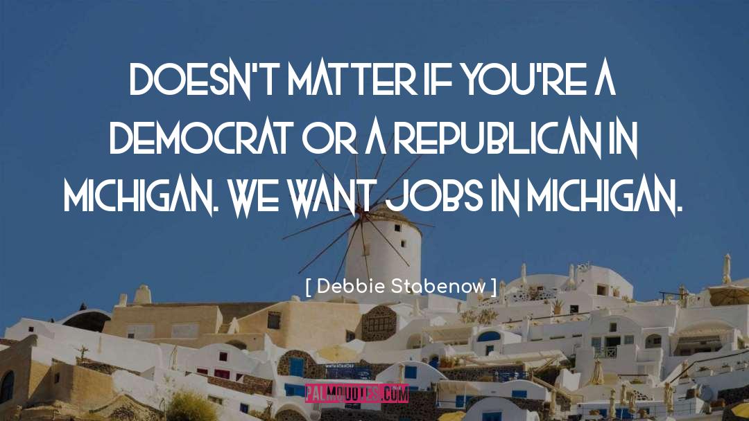 Michigan quotes by Debbie Stabenow