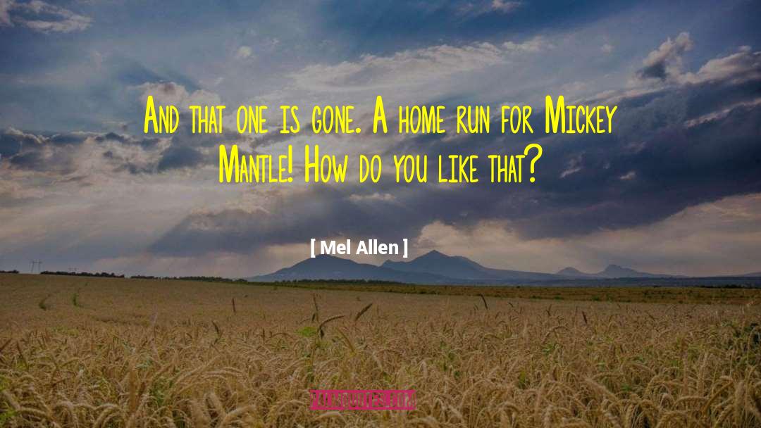 Mickey Mantle quotes by Mel Allen