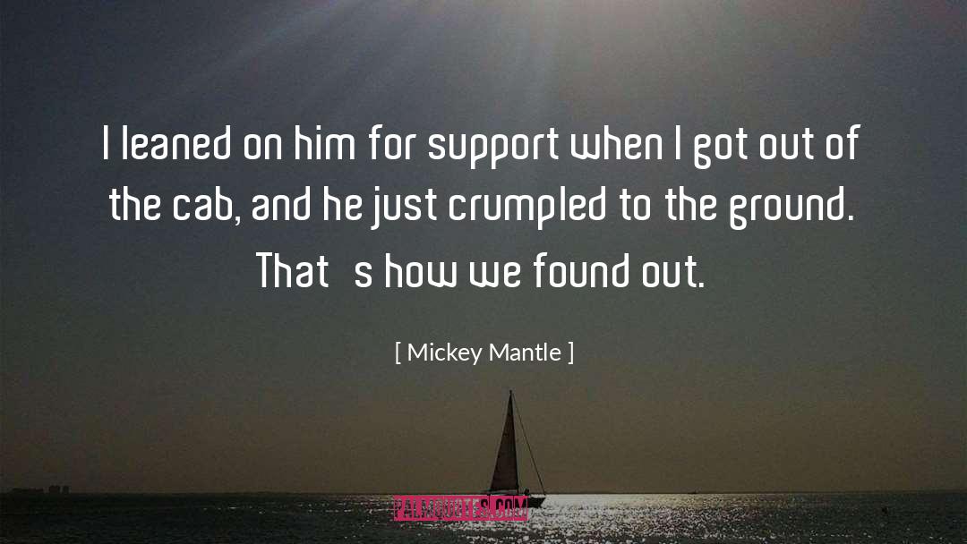 Mickey Mantle quotes by Mickey Mantle