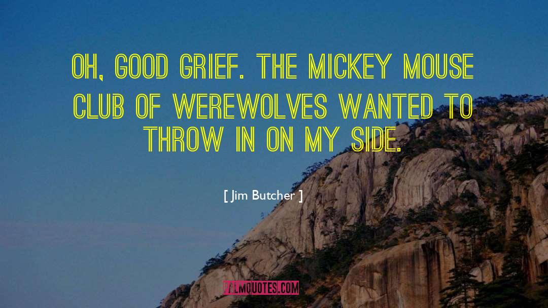 Mickey Mouse quotes by Jim Butcher