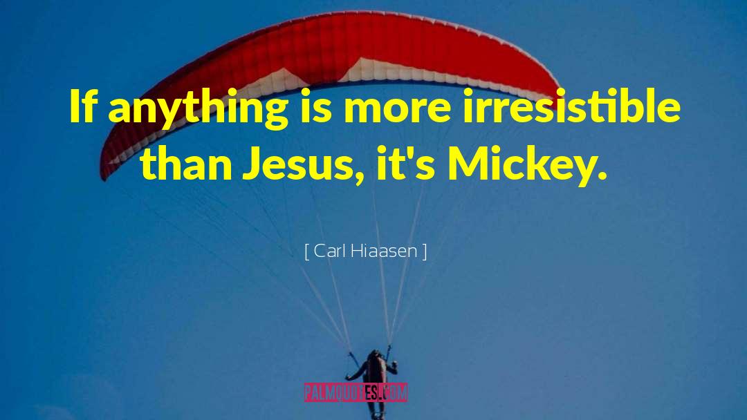 Mickey quotes by Carl Hiaasen