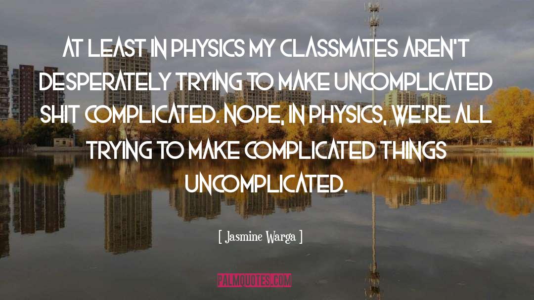 Micro Physics quotes by Jasmine Warga