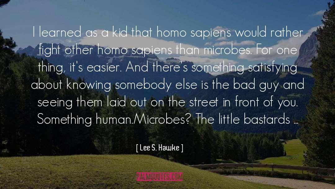Microbes quotes by Lee S. Hawke