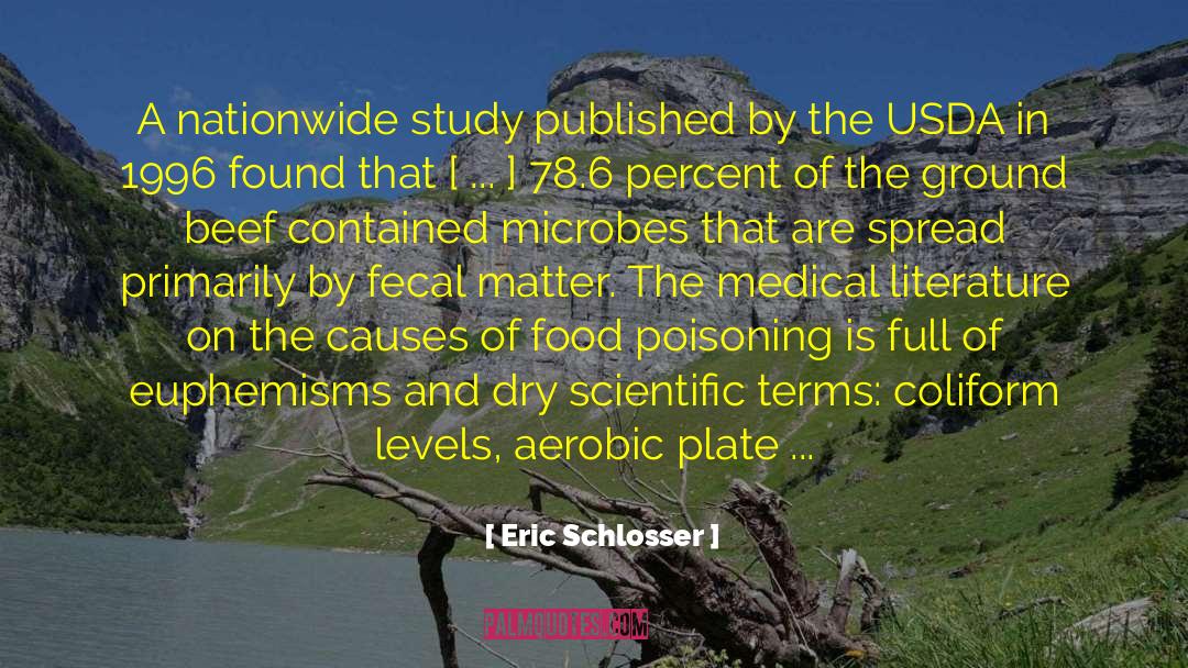 Microbes quotes by Eric Schlosser