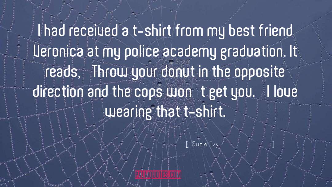 Microbiology T Shirt quotes by Suzie Ivy