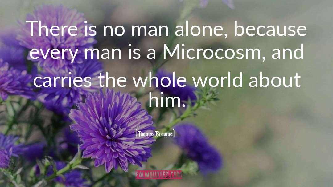 Microcosm quotes by Thomas Browne