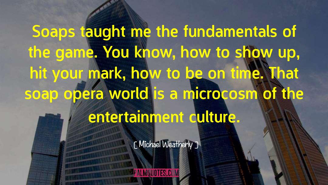 Microcosm quotes by Michael Weatherly