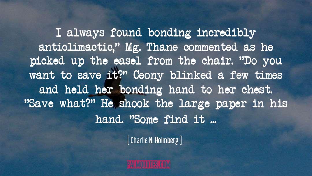 Micromechanical Bonding quotes by Charlie N. Holmberg
