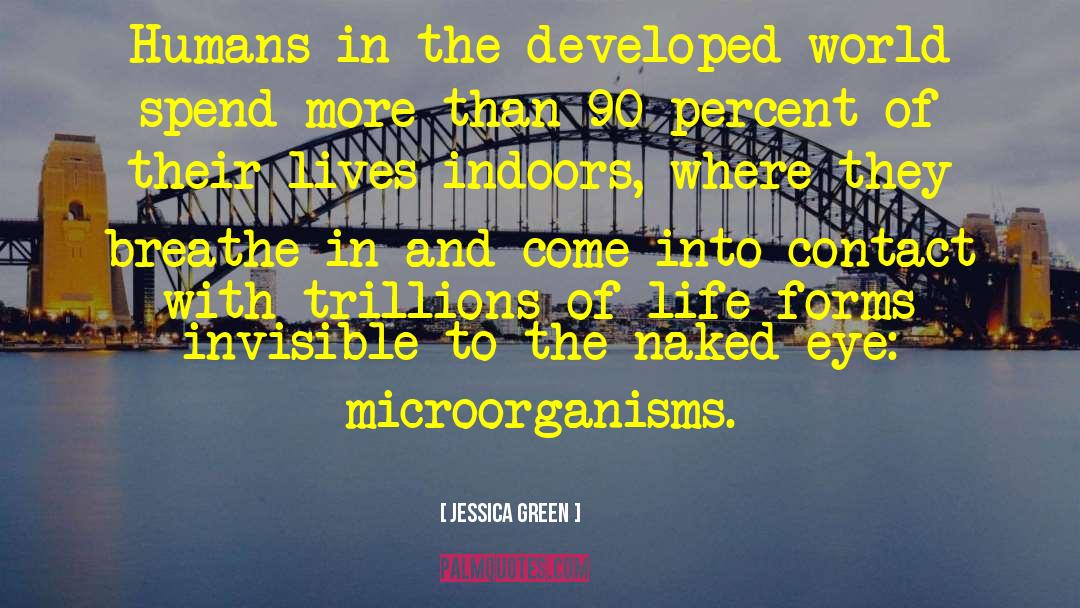 Microorganisms quotes by Jessica Green