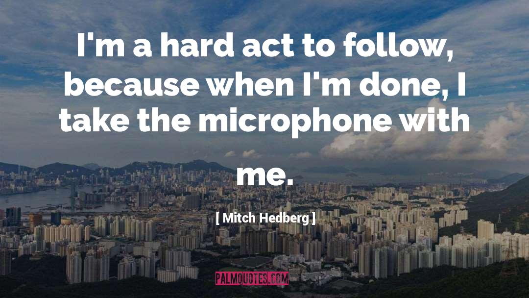 Microphone quotes by Mitch Hedberg