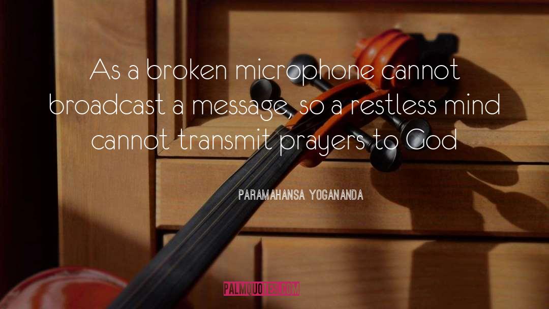 Microphone quotes by Paramahansa Yogananda