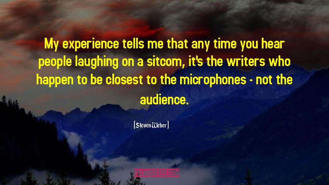 Microphones quotes by Steven Weber