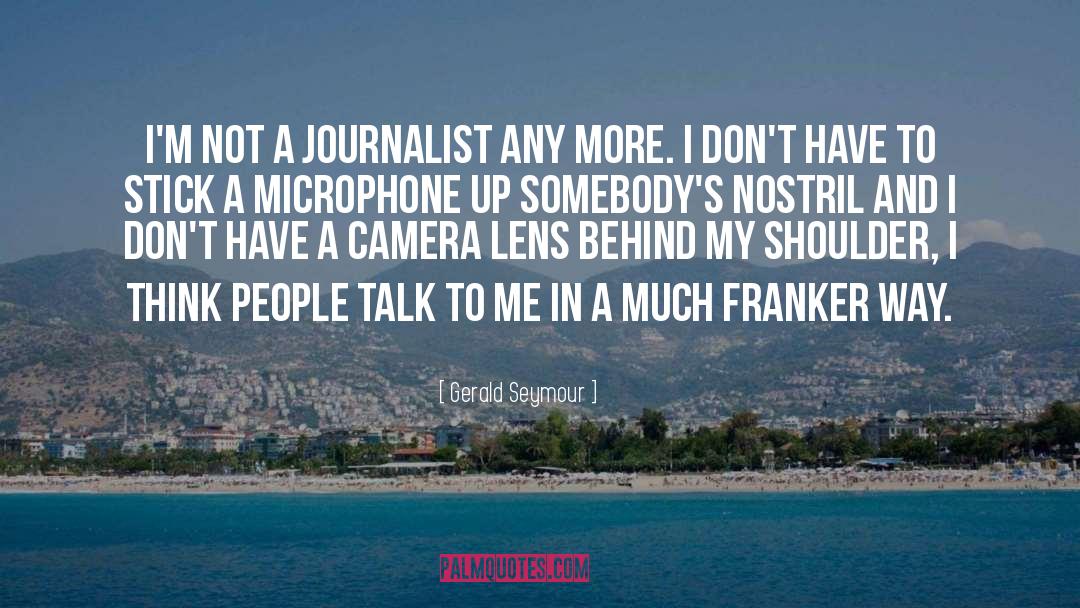 Microphones quotes by Gerald Seymour