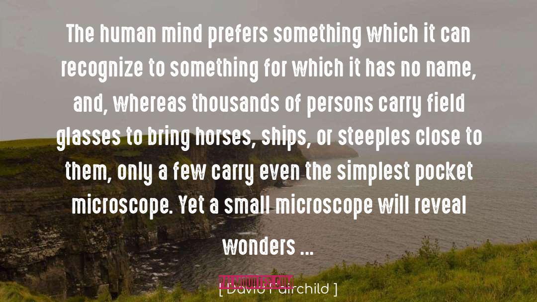 Microscope quotes by David Fairchild