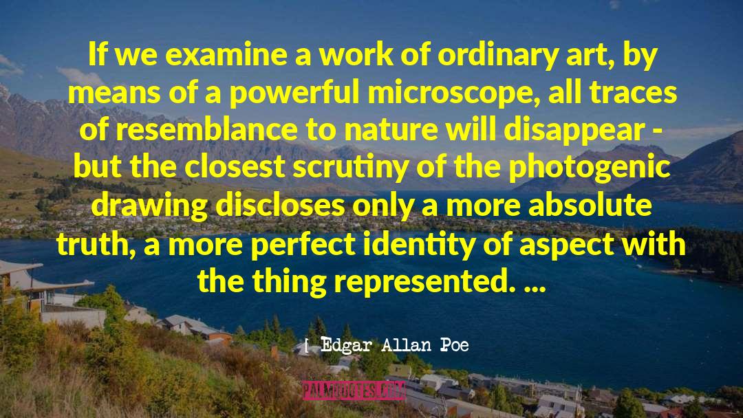 Microscope quotes by Edgar Allan Poe