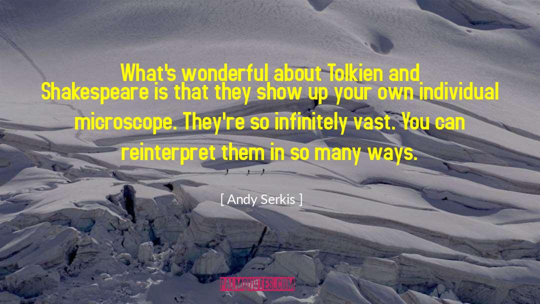 Microscope quotes by Andy Serkis