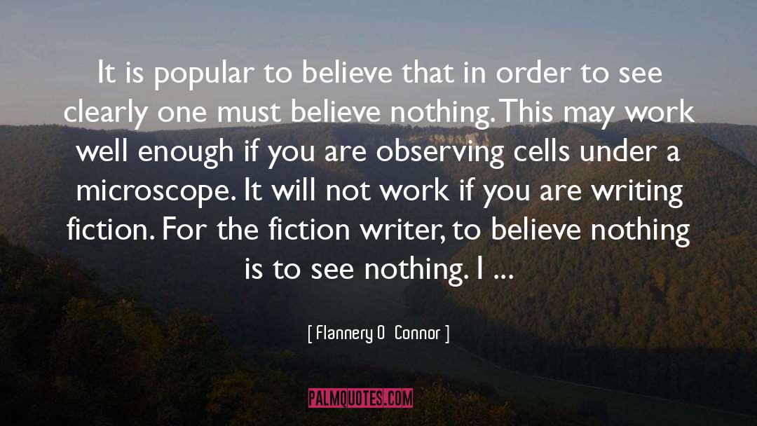 Microscope quotes by Flannery O'Connor