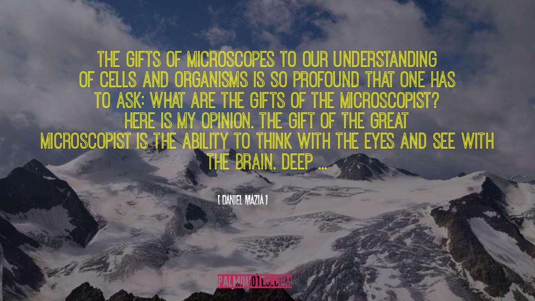 Microscopes quotes by Daniel Mazia