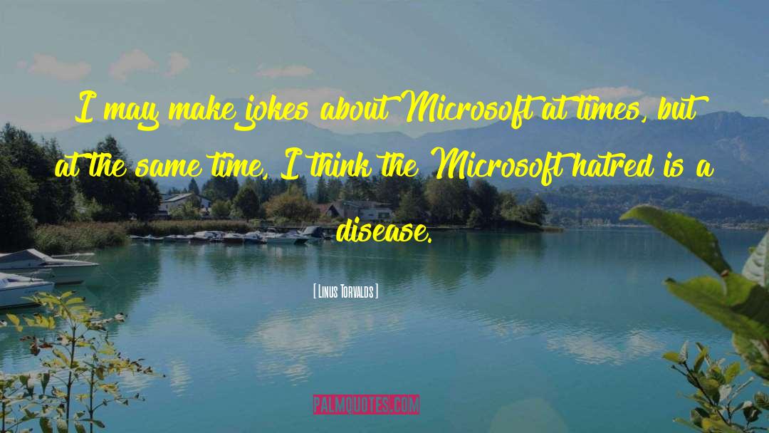 Microsoft quotes by Linus Torvalds