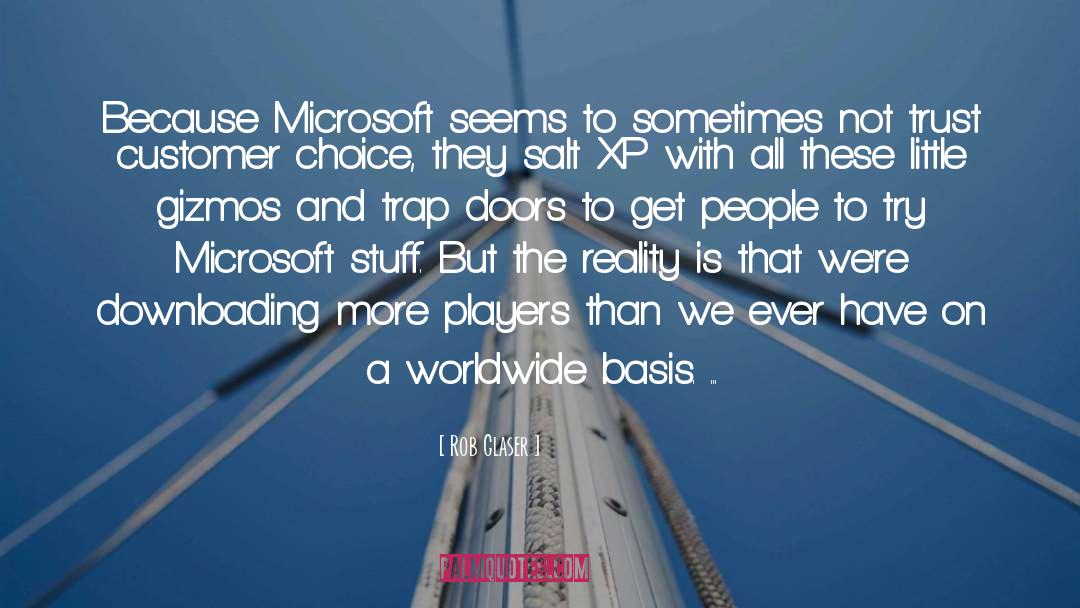 Microsoft quotes by Rob Glaser