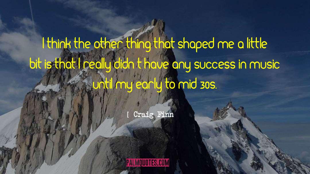 Mid 30s quotes by Craig Finn