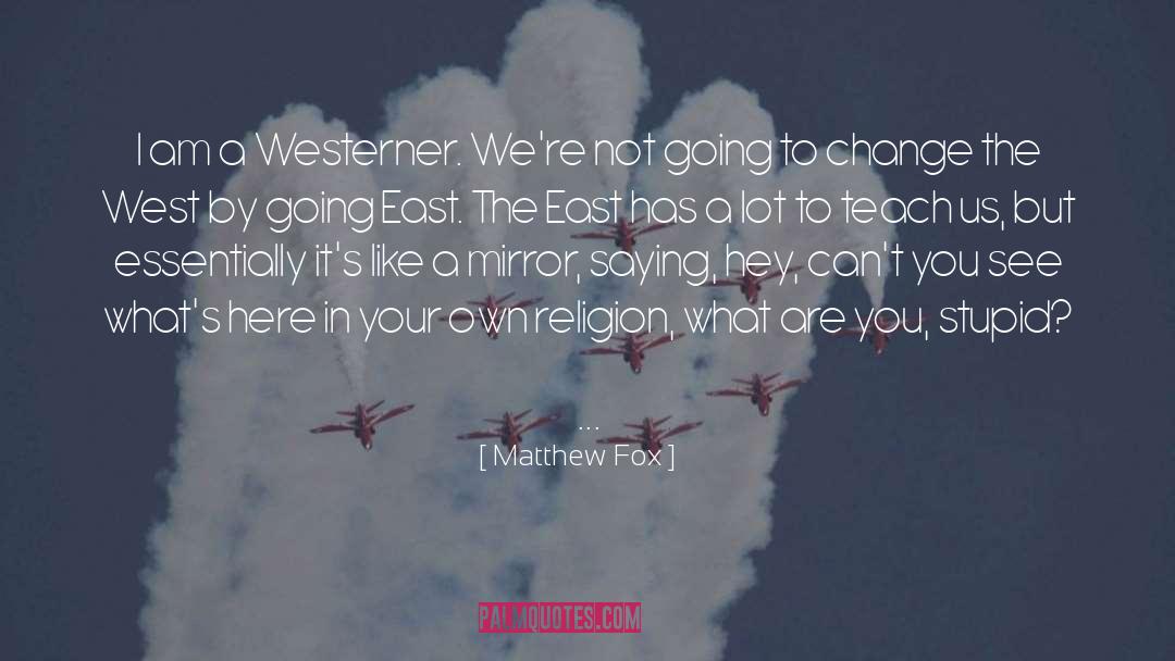 Mid West quotes by Matthew Fox