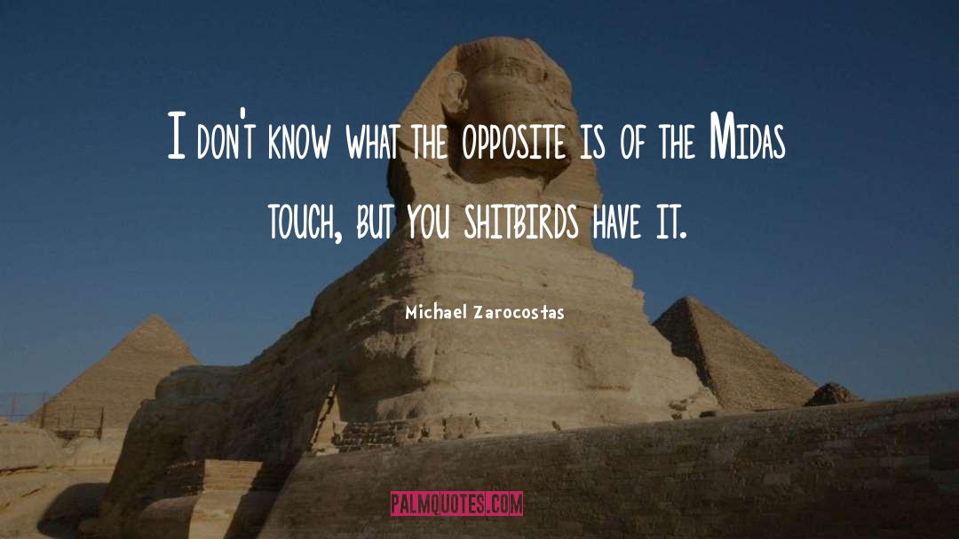 Midas quotes by Michael Zarocostas