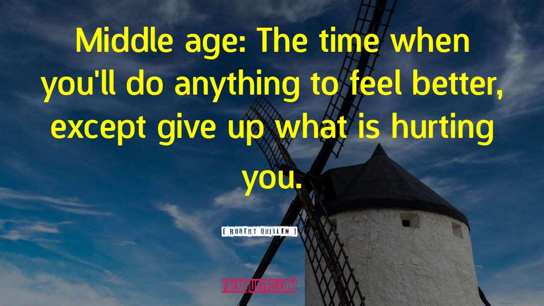 Middle Age quotes by Robert Quillen