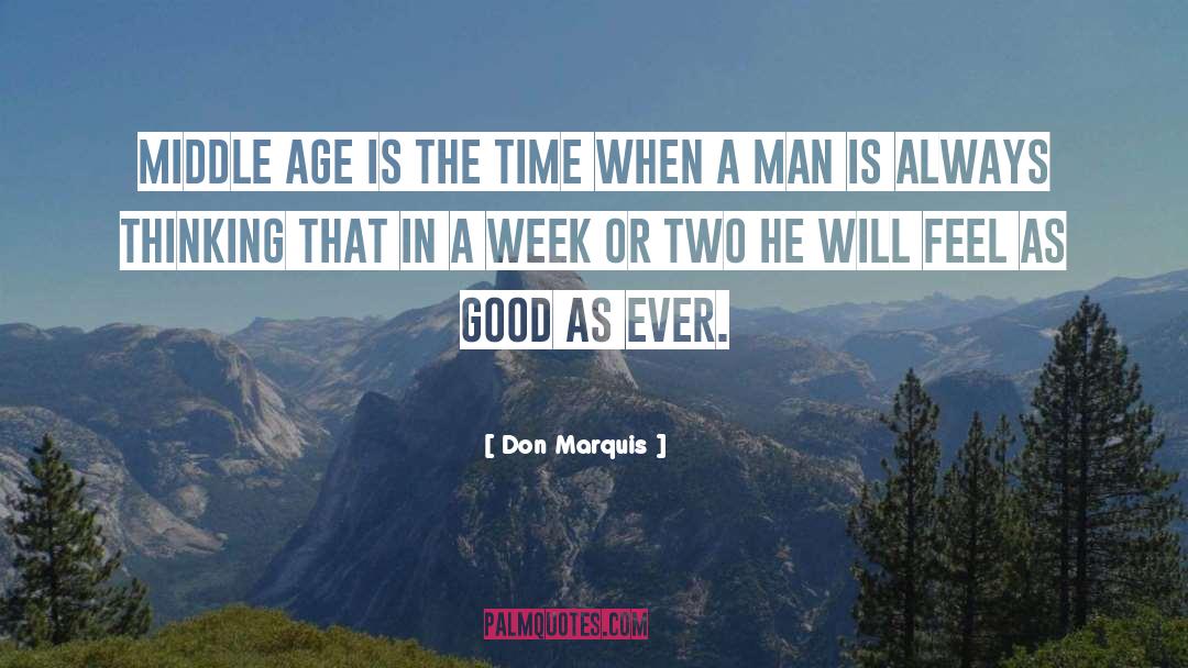 Middle Age quotes by Don Marquis