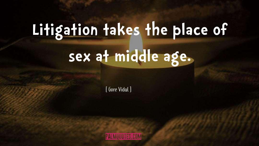 Middle Age quotes by Gore Vidal